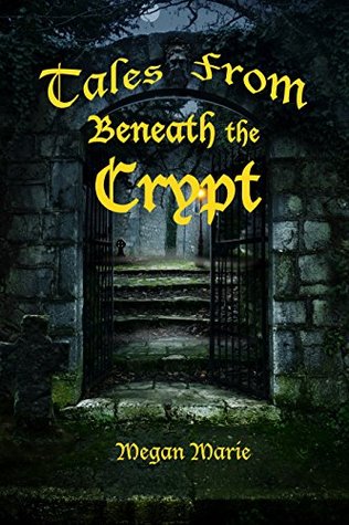 Tales From Beneath the Crypt (Kindle Edition)