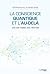 La conscience quantique et l'au-delà - Une voie inédite vers ... by Various