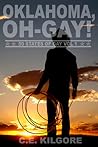 Oklahoma, Oh-Gay! by C.E. Kilgore