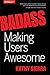 Badass: Making Users Awesome