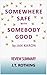 Somewhere Safe with Somebod...