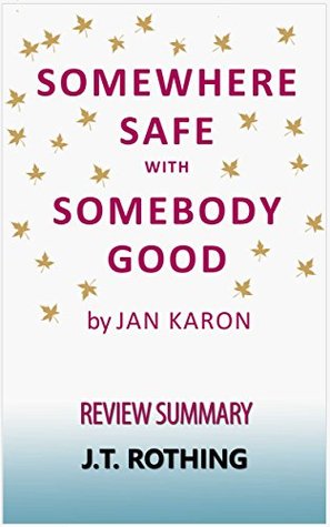 Somewhere Safe with Somebody Good by Jan Karon - Review Summary (Kindle Edition)