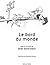 Le Bord du monde