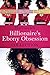 Billionaire's Ebony Obsession ~ The Complete Collection: A New Adult Erotic Romance Novella