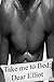 Take Me to Bed: Dear Elliot