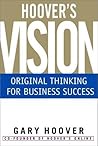 Hoover's Vision: Original Thinking for Business Success Hoover's Vision: Original Thinking for Business Success