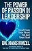 The Power of Passion in Leadership: Lead From Your Heart, Not Just Your Head