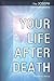Your Life After Death (The Joseph Communications)