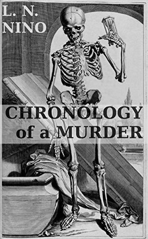 Chronology of a Murder: A Novella (Kindle Edition)