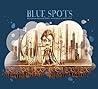 Blue Spots Blue Spots