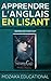 Apprendre l'anglais: En lisant de la fantasy (Learn English for French Speakers - Fantasy Novel edition t. 1) (French Edition)