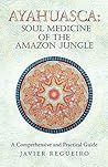 Ayahuasca: Soul M...