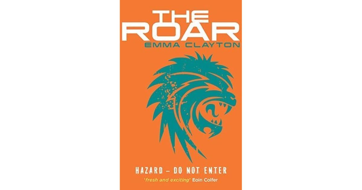 The Roar (The Roar, 1) by Emma Clayton