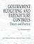 Government Budgeting and Expenditure Controls: Theory and Practice