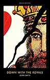 Book cover for Down With the Royals: (Provocations)