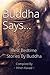 Buddha says...: Best Bedtime Stories by Buddha (Part - 1)