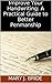 Improve Your Handwriting: A Practical Guide to Better Penmanship