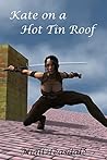 Kate on a Hot Tin Roof (Unobtainium, #1)