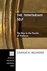 The Trinitarian Self: The Key to the Puzzle of Violence (Princeton Theological Monograph Series Book 88) Book cover for The Trinitarian Self: The Key to the Puzzle of Violence (Princeton Theological Monograph Series Book 88)