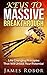 Keys To Massive Breakthrough: Life Changing Principles That Will Unlock Your Potential