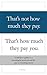 That's Not How Much They Pay. That's How Much They Pay You: A definitive guide to a meaninful professional life and a rewarding career.