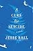 A Cure For Suicide