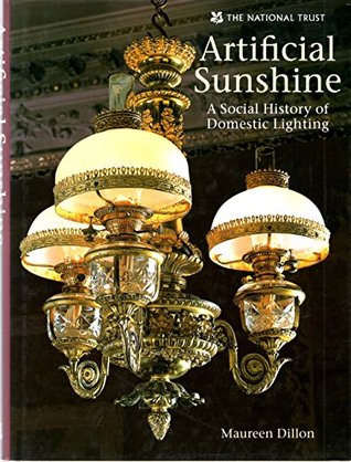 Artificial Sunshine: A Social History of Domestic Lighting (Paperback)