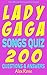 LADY GAGA SONGS QUIZ Book: ...