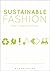 Sustainable Fashion: Past, Present and Future