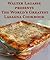 Walter Lagasse presents The World’s Greatest Lasagna Cookbook (Walter Lagasse Cookbook Series)