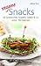 Vegane Snacks - DER ERNÄHRUNGSKOMPASS: 50 Sandwiches, Suppen, Salate & Co. unter 250 Kalorien (Vegan genießen 4) (German Edition)