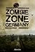 Zombie Zone Germany by Torsten Exter