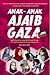 Anak-Anak Ajaib Gaza by Ibnu Abdul Barr Anak-Anak Ajaib Gaza by Ibnu Abdul Barr