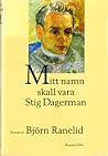 Mitt namn skall vara Stig Dagerman