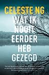 Wat ik nooit eerder heb gezegd by Celeste Ng