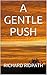 A GENTLE PUSH