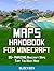 Maps Handbook for Minecraft: 35+ AMAZING Minecraft Maps That You Must Have: Unofficial Minecraft Guide