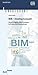 BIM - Einstieg kompakt: Die wichtigsten BIM-Prinzipien in Projekt und Unternehmen