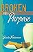 Broken for a Purpose by Gisela Yohannan