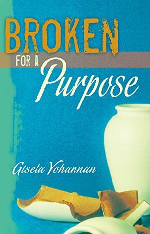 Broken for a Purpose (Kindle Edition)