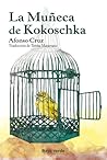 La Muñeca De Kokoschka by Afonso Cruz La Muñeca De Kokoschka by Afonso Cruz