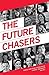 The Future Chasers: Stories...
