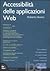 Accessibilità delle applicazioni web. Dai contenuti alle applicazioni, un nuovo modo di pensare l'accesso universale