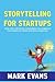 Storytelling for Startups: ...