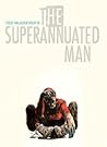 The Superannuated Man by Ted McKeever
