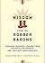 Wisdom from the Robber Barons: Enduring Business Lessons from Rockefeller, Morgan, and the First Industrialists