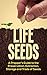 Life Seeds: A Prepper's Guide to the Preservation, Extraction, Storage and Trade of Seeds (Survival Series Book 1)