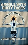 Angels With Dirty Faces: The Footballing History of Argentina
