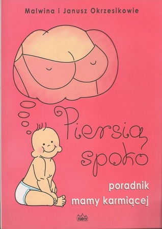 Piersią spoko: Poradnik mamy karmiącej