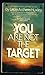 You Are Not The Target